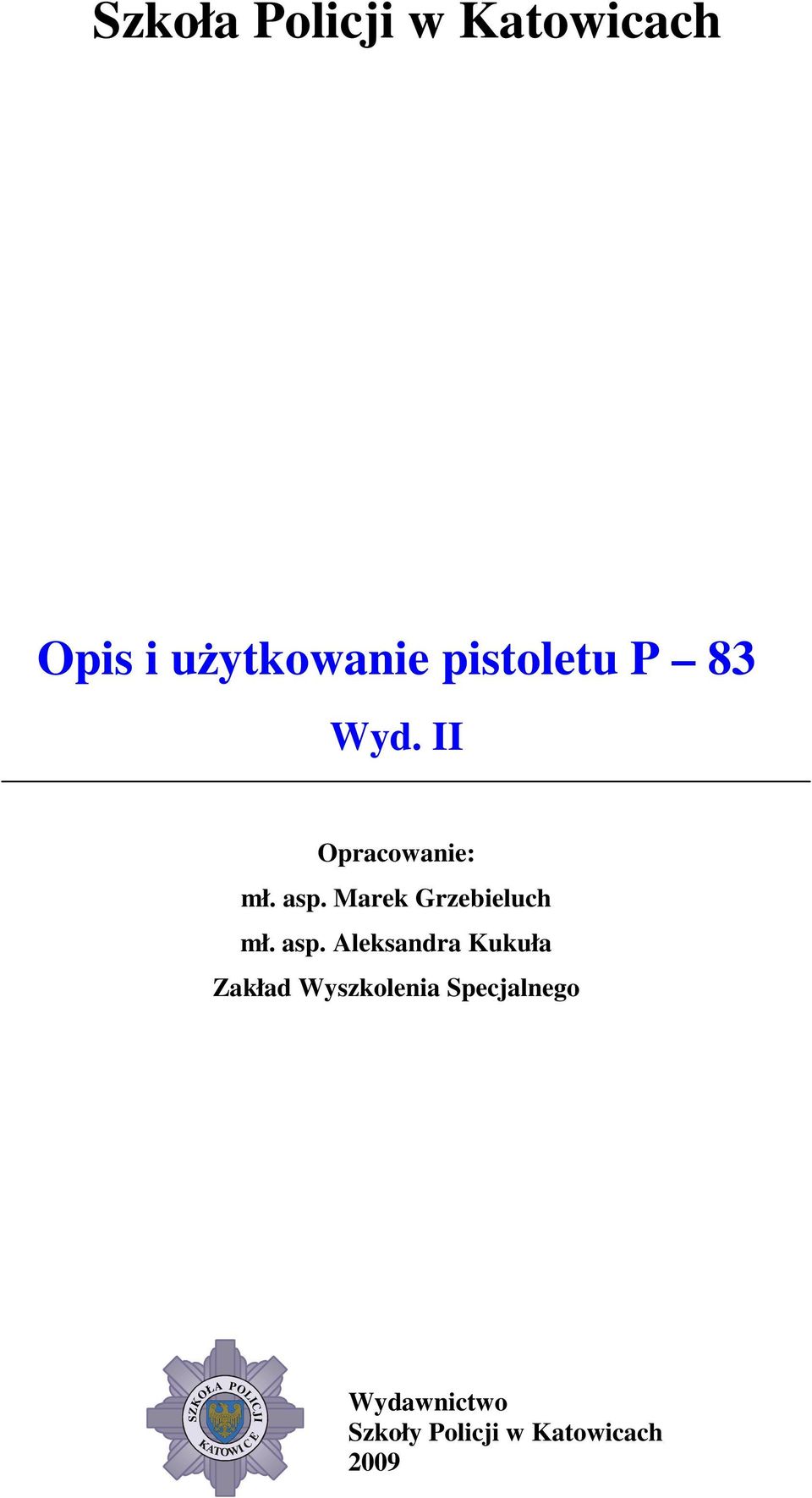 asp. Aleksandra Kukuła Zakład Wyszkolenia Specjalnego