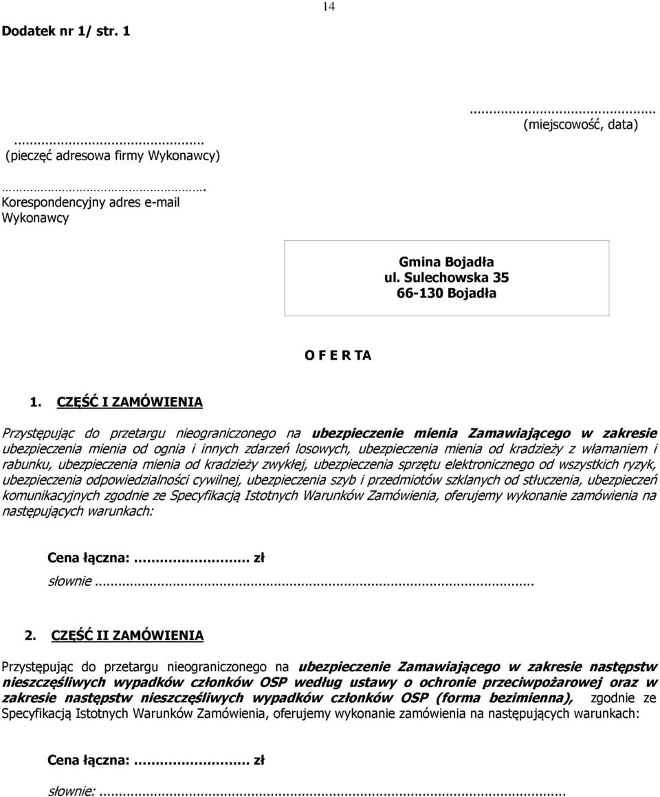 kradzieży z włamaniem i rabunku, ubezpieczenia mienia od kradzieży zwykłej, ubezpieczenia sprzętu elektronicznego od wszystkich ryzyk, ubezpieczenia odpowiedzialności cywilnej, ubezpieczenia szyb i