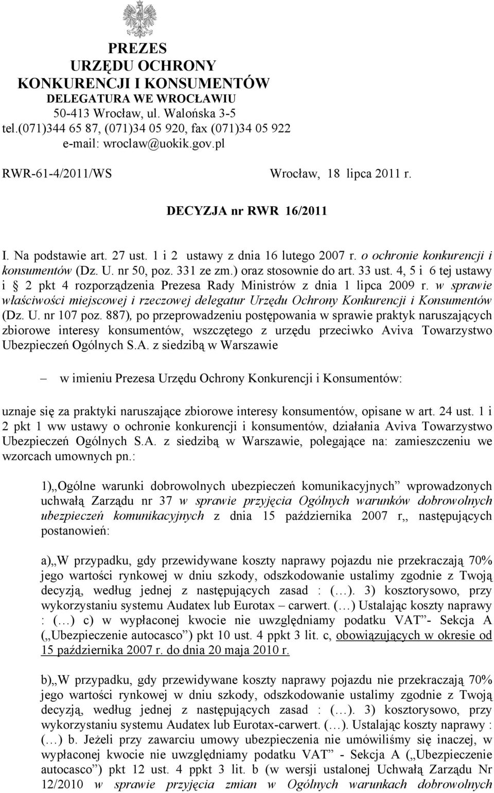 331 ze zm.) oraz stosownie do art. 33 ust. 4, 5 i 6 tej ustawy i 2 pkt 4 rozporządzenia Prezesa Rady Ministrów z dnia 1 lipca 2009 r.