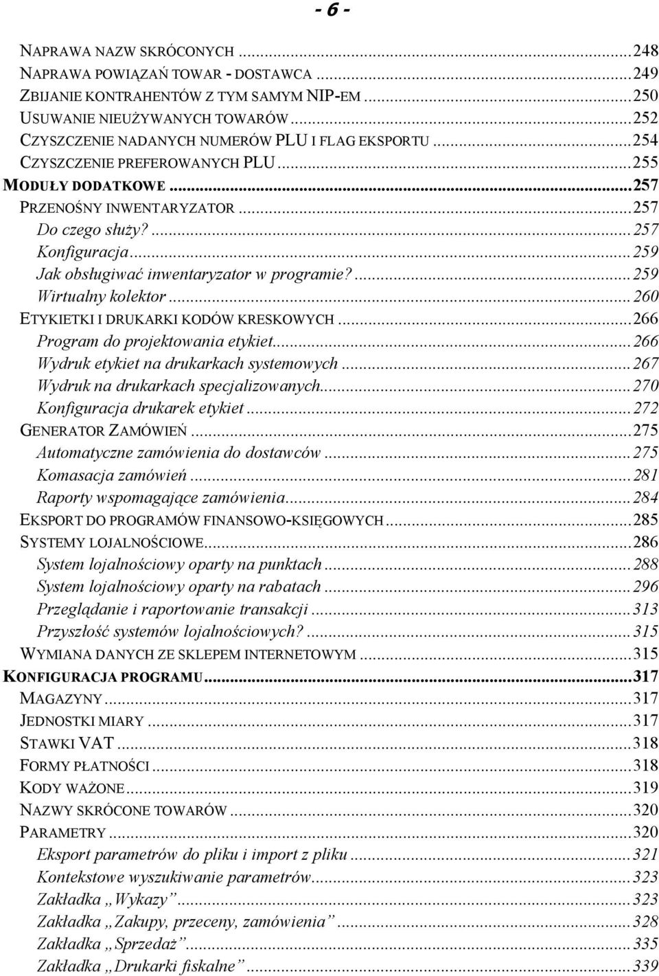 .. 259 Jak obsługiwać inwentaryzator w programie?... 259 Wirtualny kolektor... 260 ETYKIETKI I DRUKARKI KODÓW KRESKOWYCH... 266 Program do projektowania etykiet.