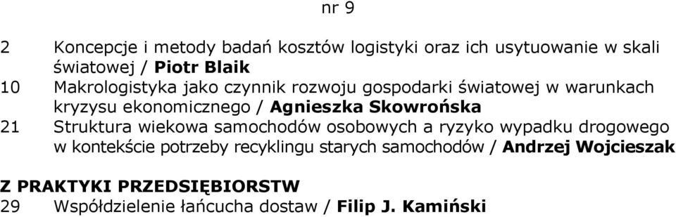 Skowrońska 21 Struktura wiekowa samochodów osobowych a ryzyko wypadku drogowego w kontekście potrzeby