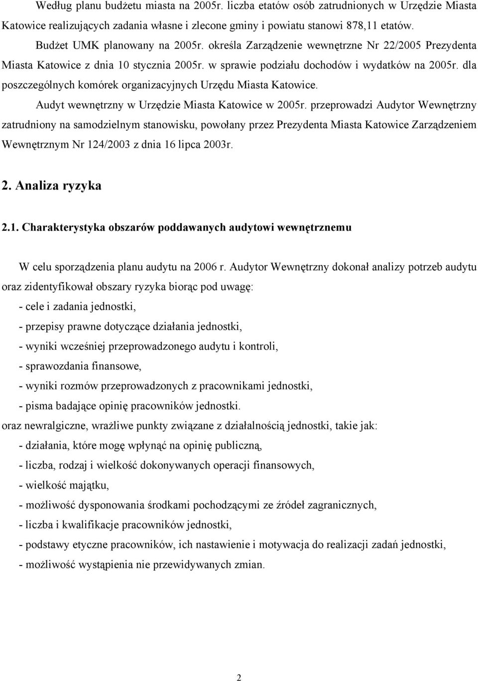 dla poszczególnych komórek organizacyjnych Urzędu Miasta Katowice. Audyt wewnętrzny w Urzędzie Miasta Katowice w 2005r.