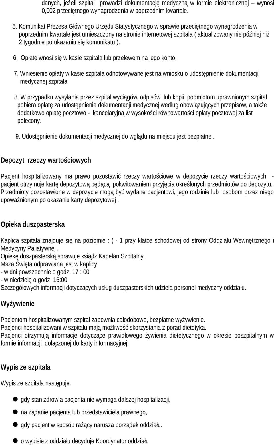 tygodnie po ukazaniu się komunikatu ). 6. Opłatę wnosi się w kasie szpitala lub przelewem na jego konto. 7.