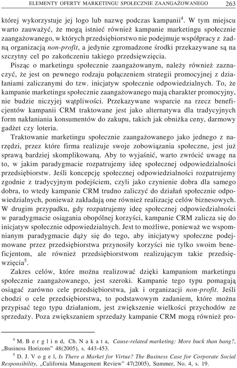 jedynie zgromadzone środki przekazywane s a na szczytny cel po zakończeniu takiego przedsie wzie cia.