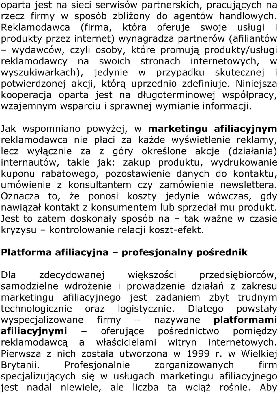 internetowych, w wyszukiwarkach), jedynie w przypadku skutecznej i potwierdzonej akcji, którą uprzednio zdefiniuje.