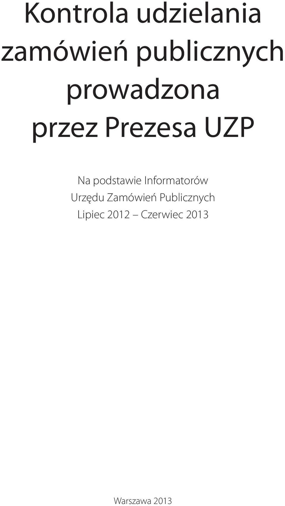 podstawie Informatorów Urzędu Zamówień