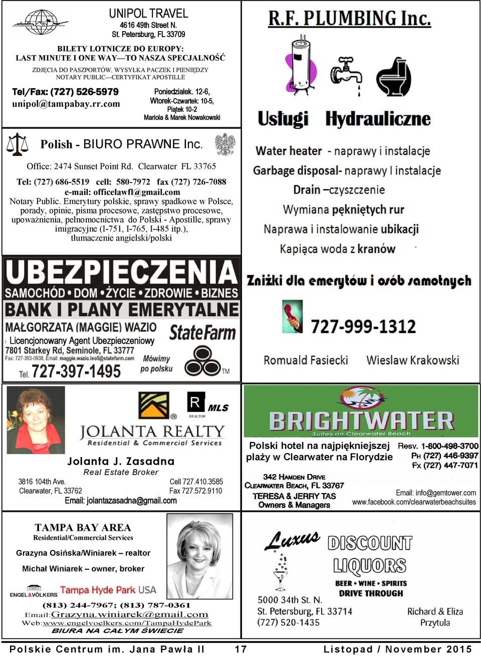 12-6, Wtorek-Czwartek: 10-5, Piątek 10-2 Mariola & Marek Nowakowski Polish - BIURO PRAWNE Inc. Office: 2474 Sunset Point Rd.