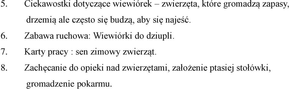 Zabawa ruchowa: Wiewiórki do dziupli. 7.