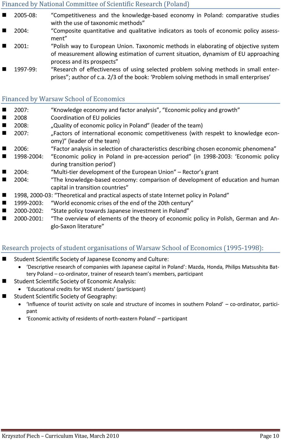 Taxonomic methods in elaborating of objective system of measurement allowing estimation of current situation, dynamism of EU approaching process and its prospects 1997-99: Research of effectiveness