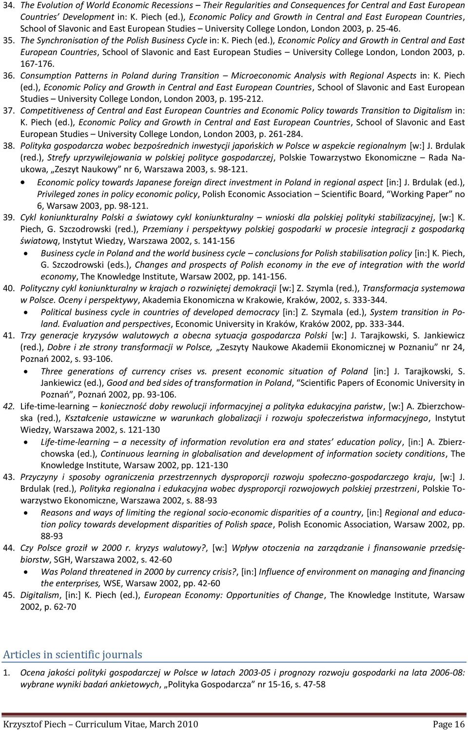 The Synchronisation of the Polish Business Cycle in: K. Piech (ed.