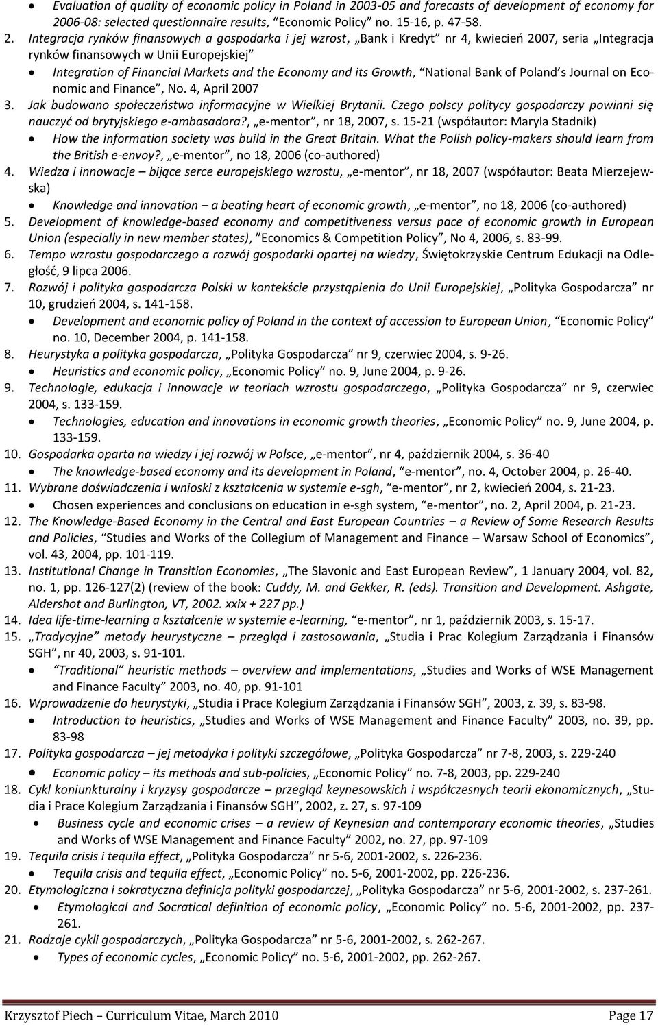 06-08: selected questionnaire results, Economic Policy no. 15-16, p. 47-58. 2.