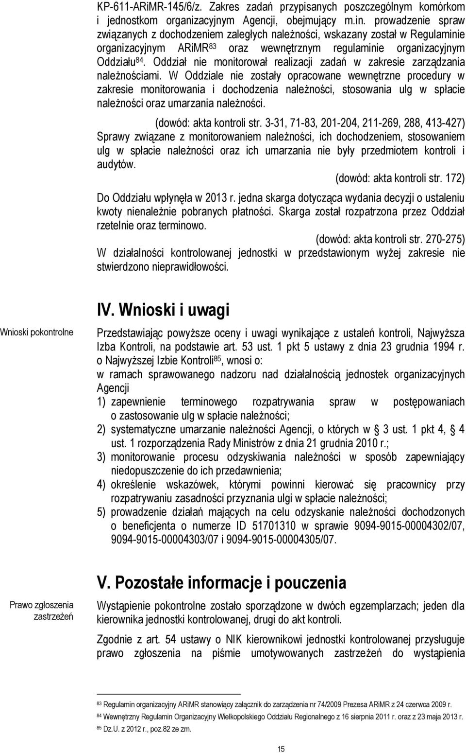 Oddział nie monitorował realizacji zadań w zakresie zarządzania należnościami.