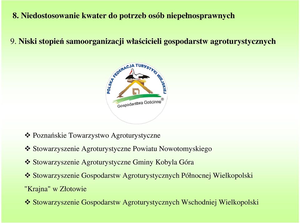 Agroturystyczne Stowarzyszenie Agroturystyczne Powiatu Nowotomyskiego Stowarzyszenie Agroturystyczne Gminy