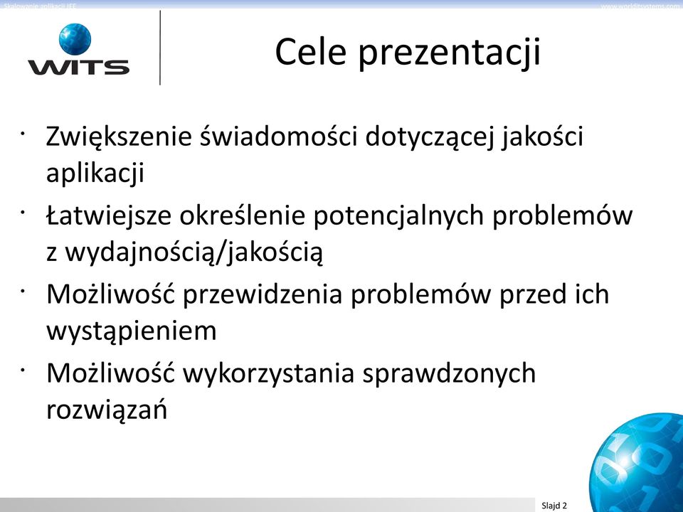 wydajnością/jakością Możliwość przewidzenia problemów przed