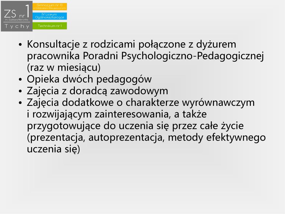 zawodowym Zajęcia dodatkowe o charakterze wyrównawczym i rozwijającym zainteresowania, a