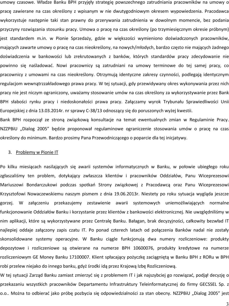 Umowa o pracę na czas określony (po trzymiesięcznym okresie próbnym) jest standardem m.in.