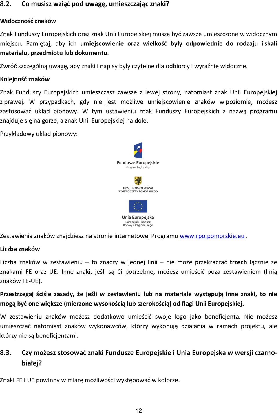 Zwróć szczególną uwagę, aby znaki i napisy były czytelne dla odbiorcy i wyraźnie widoczne.