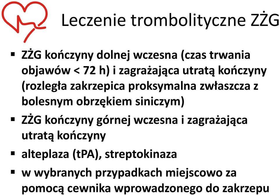 obrzękiem siniczym) ZŻG kooczyny górnej wczesna i zagrażająca utratą kooczyny alteplaza