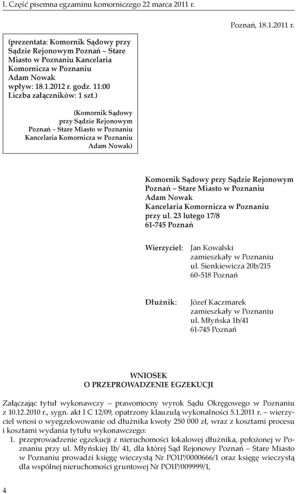 ) (Komornik Sądowy przy Sądzie Rejonowym Poznań Stare Miasto w Poznaniu Kancelaria Komornicza w Poznaniu Adam Nowak) Komornik Sądowy przy Sądzie Rejonowym Poznań Stare Miasto w Poznaniu Adam Nowak