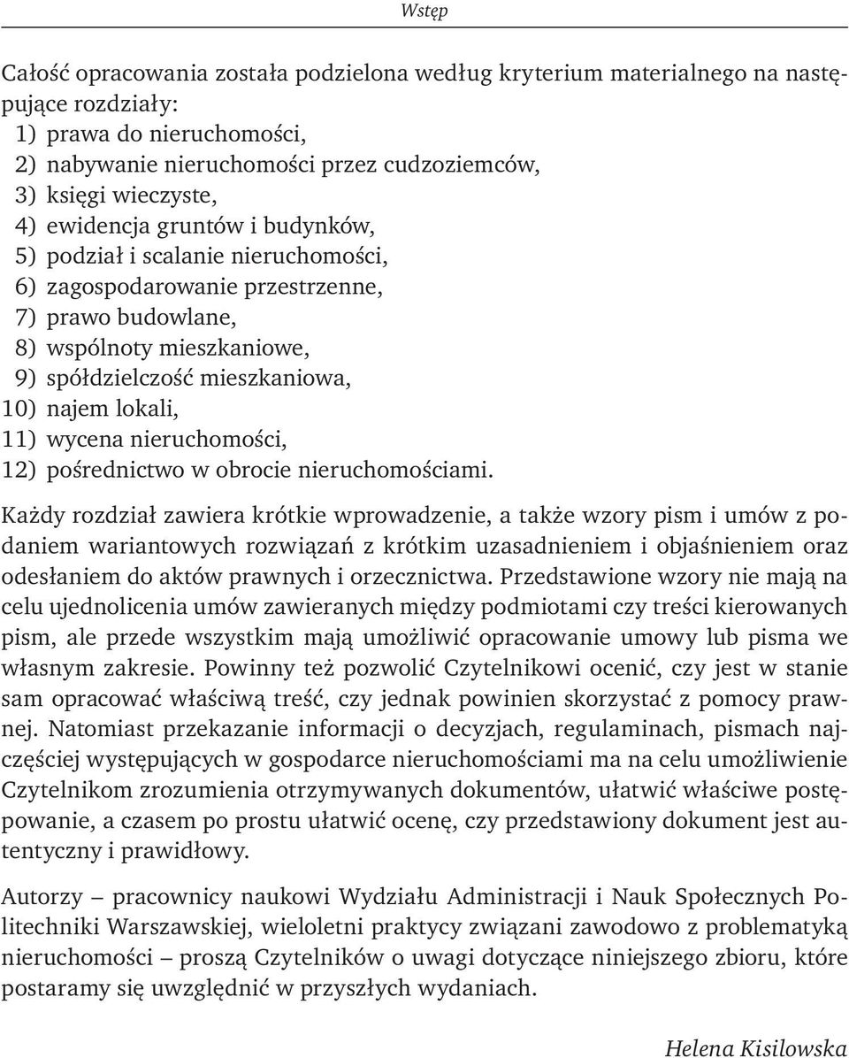 11) wycena nieruchomości, 12) pośrednictwo w obrocie nieruchomościami.