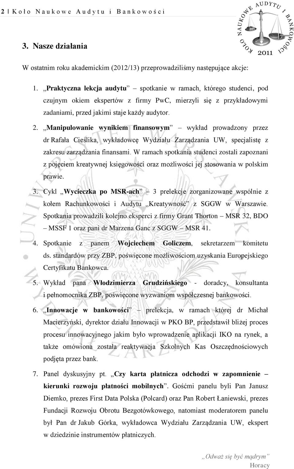 Manipulowanie wynikiem finansowym wykład prowadzony przez dr Rafała Cieślika, wykładowcę Wydziału Zarządzania UW, specjalistę z zakresu zarządzania finansami.