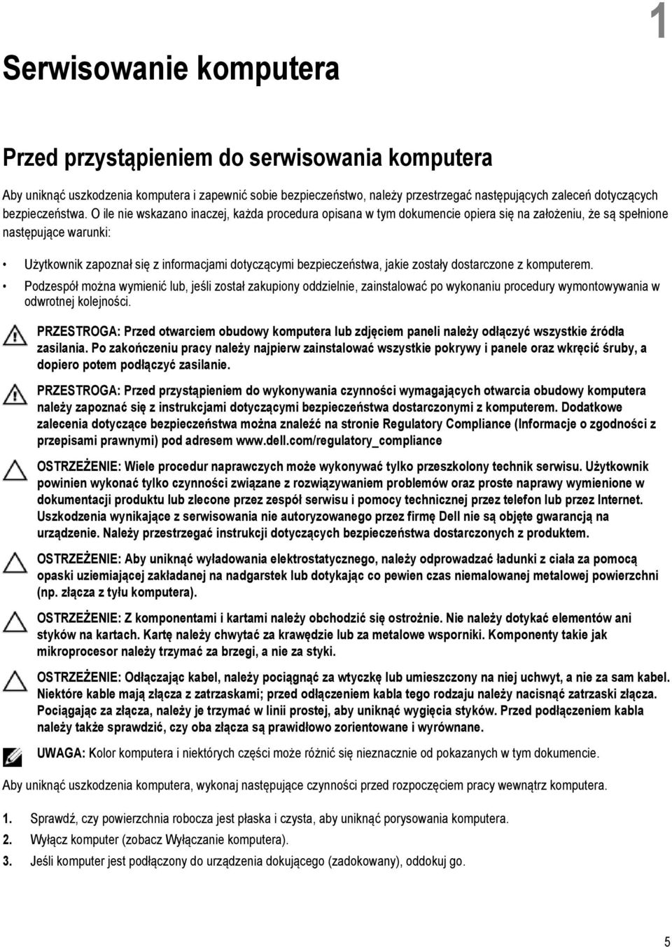 O ile nie wskazano inaczej, każda procedura opisana w tym dokumencie opiera się na założeniu, że są spełnione następujące warunki: Użytkownik zapoznał się z informacjami dotyczącymi bezpieczeństwa,