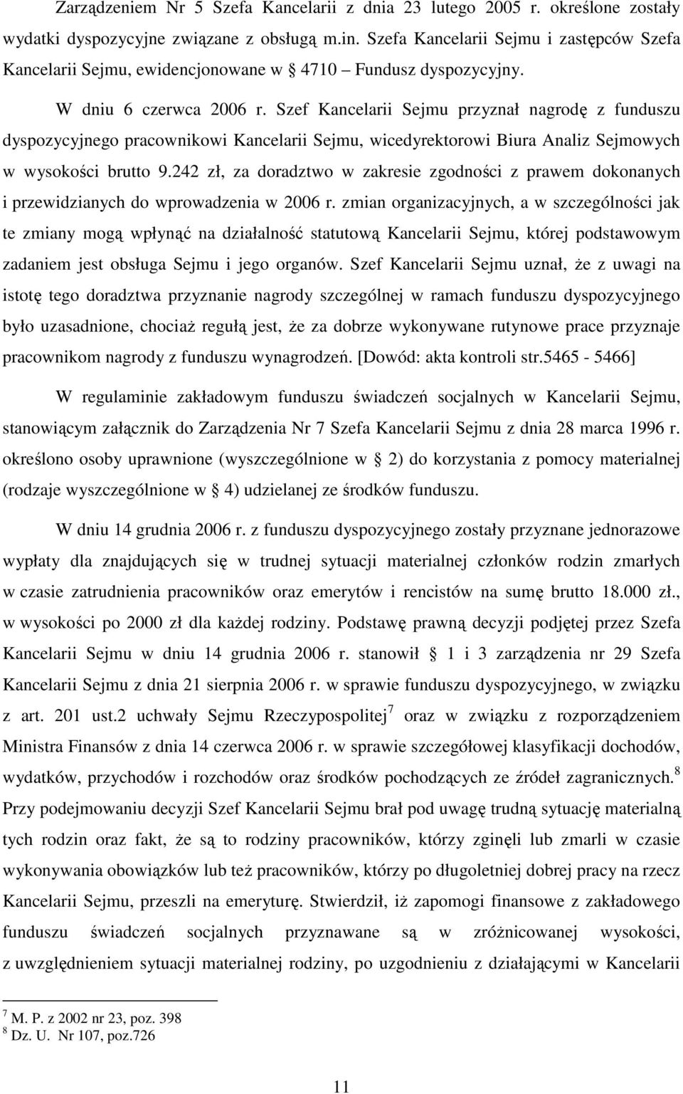 Szef Kancelarii Sejmu przyznał nagrodę z funduszu dyspozycyjnego pracownikowi Kancelarii Sejmu, wicedyrektorowi Biura Analiz Sejmowych w wysokości brutto 9.