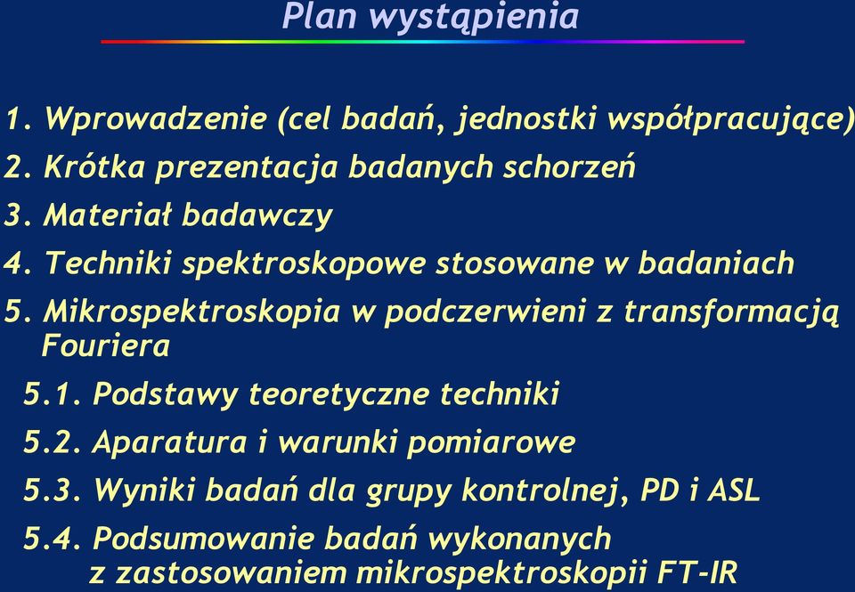 Mikrospektroskopia w podczerwieni z transformacją Fouriera 5.1. Podstawy teoretyczne techniki 5.2.