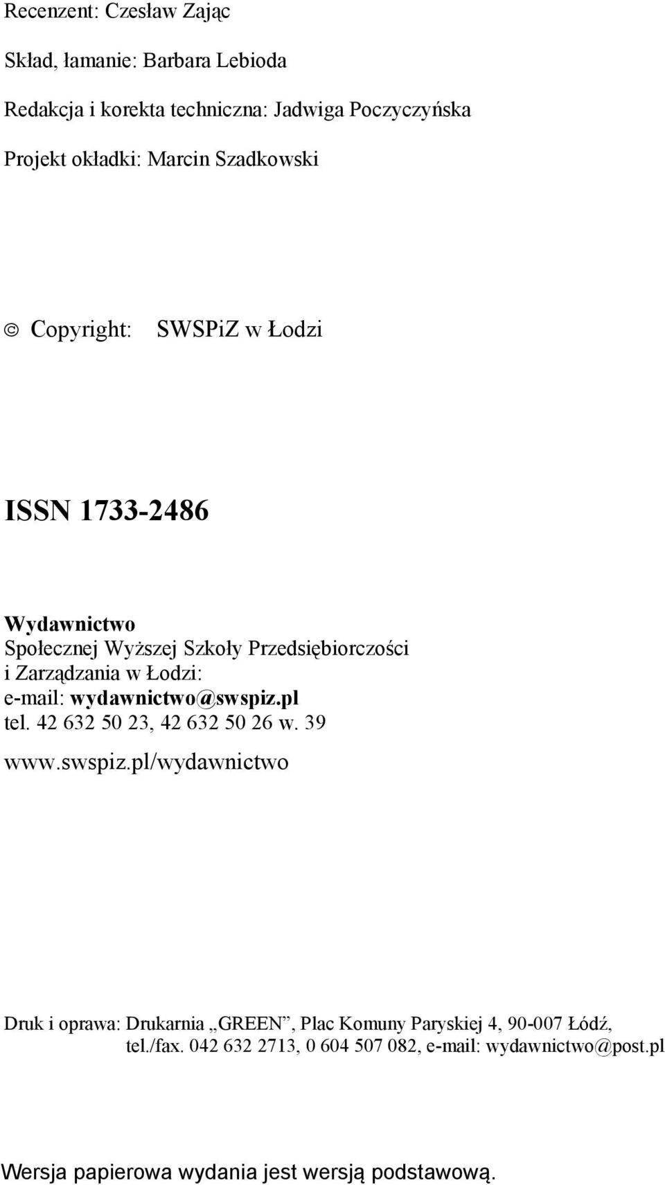 Przedsiębiorczości i Zarządzania w Łodzi: e-mail: wydawnictwo@swspiz.