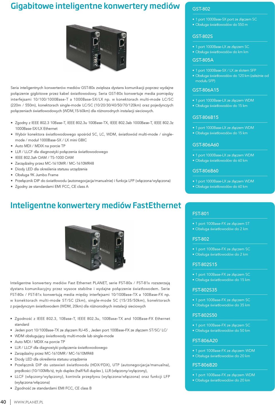 Seria GST-80x konwertuje media pomiędzy interfejsami 10/100/1000Base-T a 1000Base-SX/LX np.