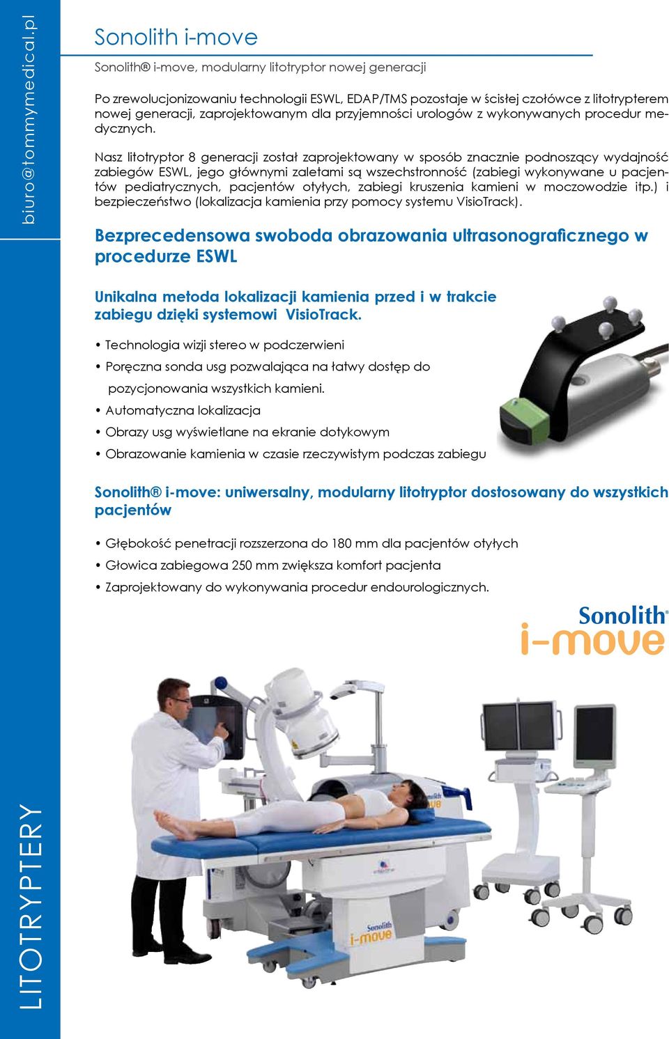 zaprojektowanym dla przyjemności urologów z wykonywanych procedur medycznych.