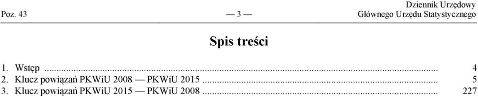 Klucz powiązań PKWiU 2008 PKWiU 2015... 5 3.