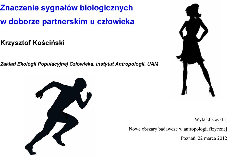 Człowieka, Instytut Antropologii, UAM Wykład z cyklu: Nowe