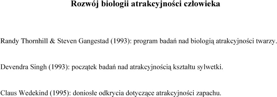 Devendra Singh (1993): początek badań nad atrakcyjnością kształtu