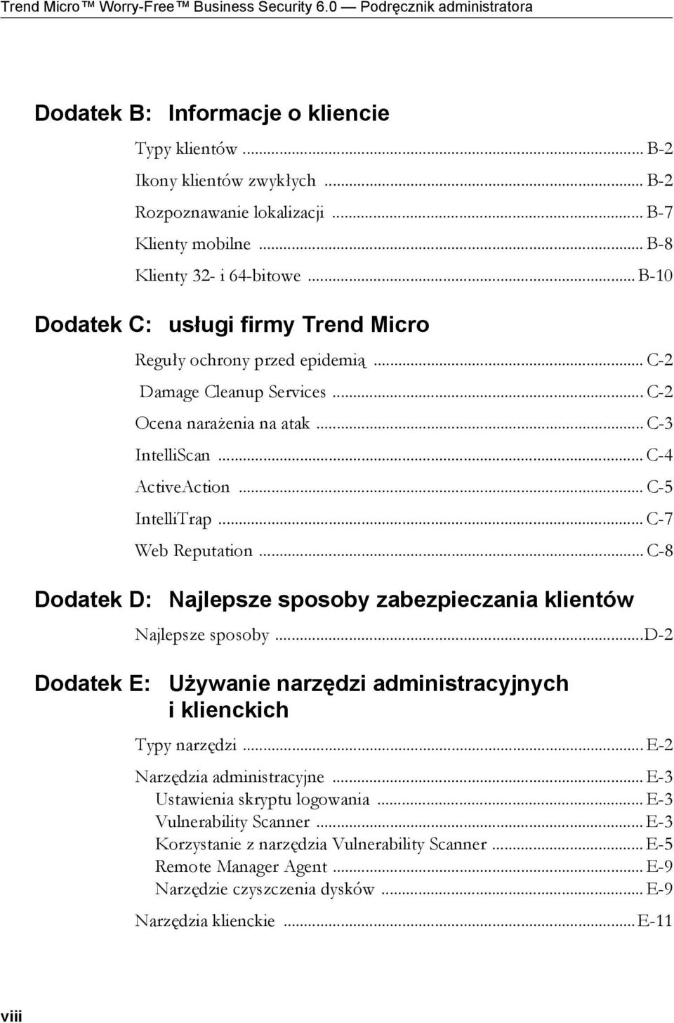 .. C-3 IntelliScan... C-4 ActiveAction... C-5 IntelliTrap... C-7 Web Reputation... C-8 Dodatek D: Najlepsze sposoby zabezpieczania klientów Najlepsze sposoby.