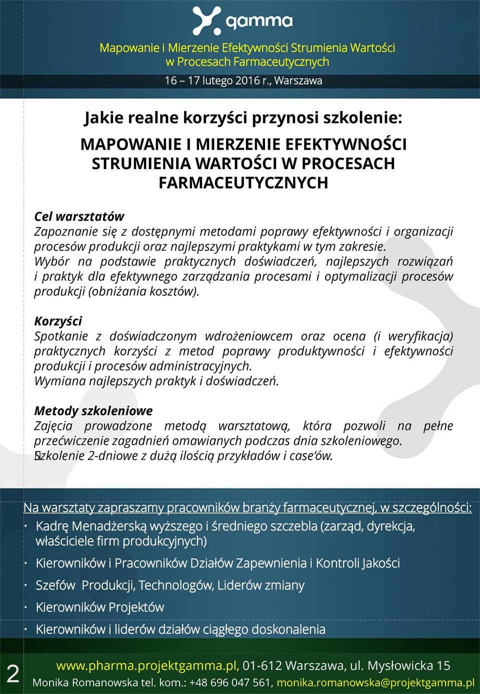 Wybór na podstawie praktycznych doświadczeń, najlepszych rozwiązań i praktyk dla efektywnego zarządzania procesami i optymalizacji procesów produkcji (obniżania kosztów).