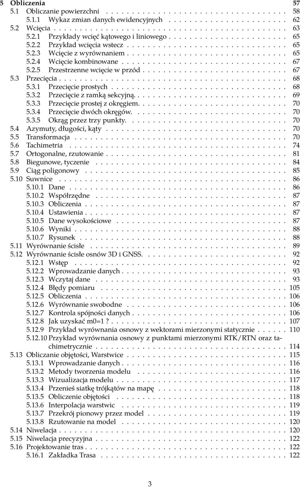 ............................... 67 5.2.5 Przestrzenne wcięcie w przód............................ 67 5.3 Przecięcia............................................ 68 5.3.1 Przecięcie prostych.................................. 68 5.3.2 Przecięcie z ramką sekcyjną.