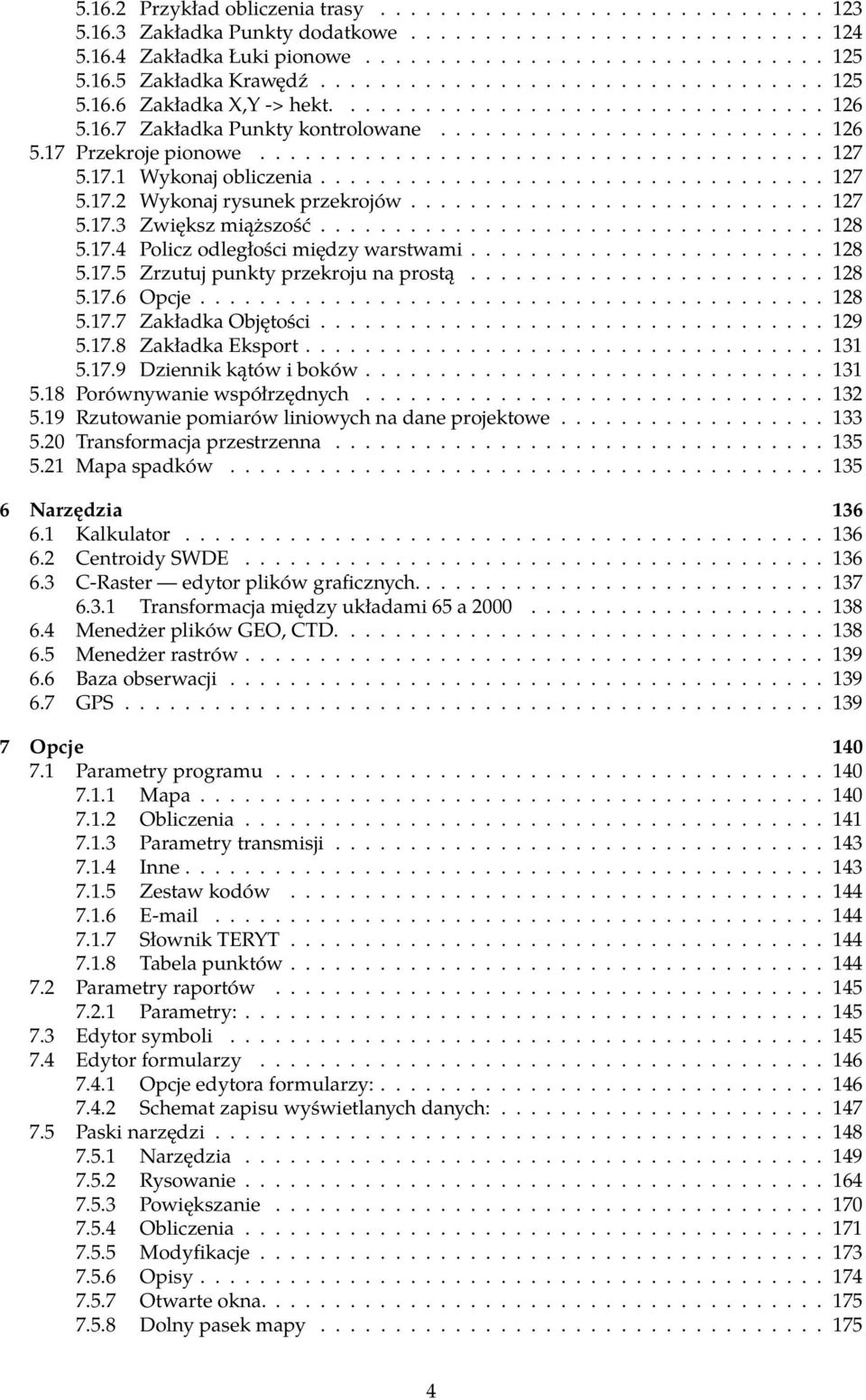 ..................................... 127 5.17.1 Wykonaj obliczenia.................................. 127 5.17.2 Wykonaj rysunek przekrojów............................ 127 5.17.3 Zwiększ miąższość.