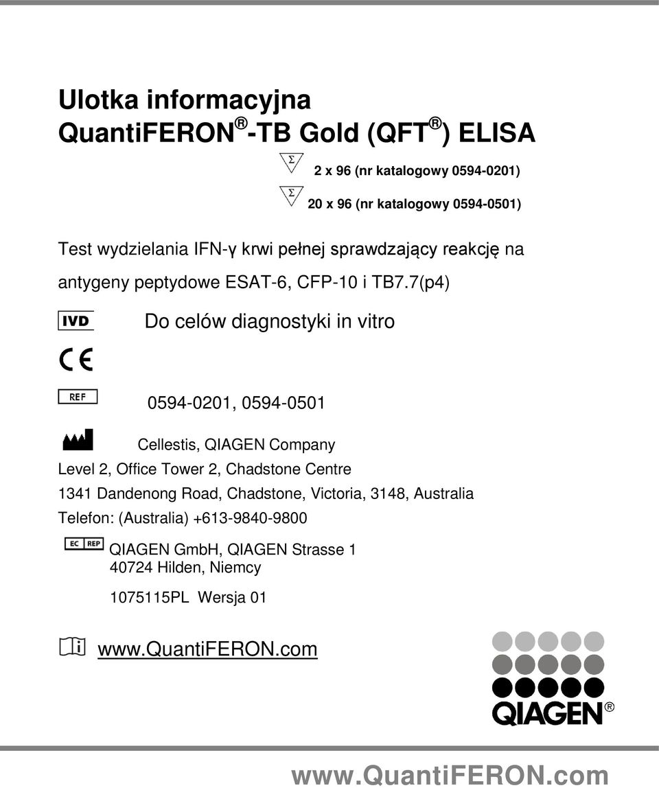 7(p4) Do celów diagnostyki in vitro 0594-0201, 0594-0501 Cellestis, QIAGEN Company Level 2, Office Tower 2, Chadstone Centre 1341