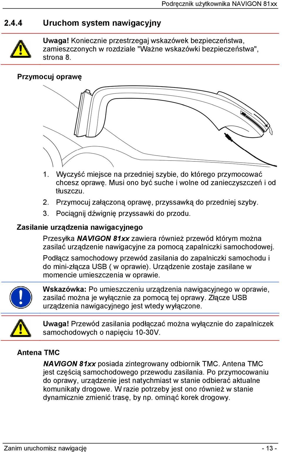 Pociągnij dźwignię przyssawki do przodu.