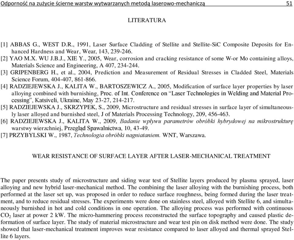 , 2005, Wear, corrosion and cracking resistance of some W-or Mo containing alloys, Materials Science and Engineering, A 407, 234-244. [3] GRIPENBERG H., et al.