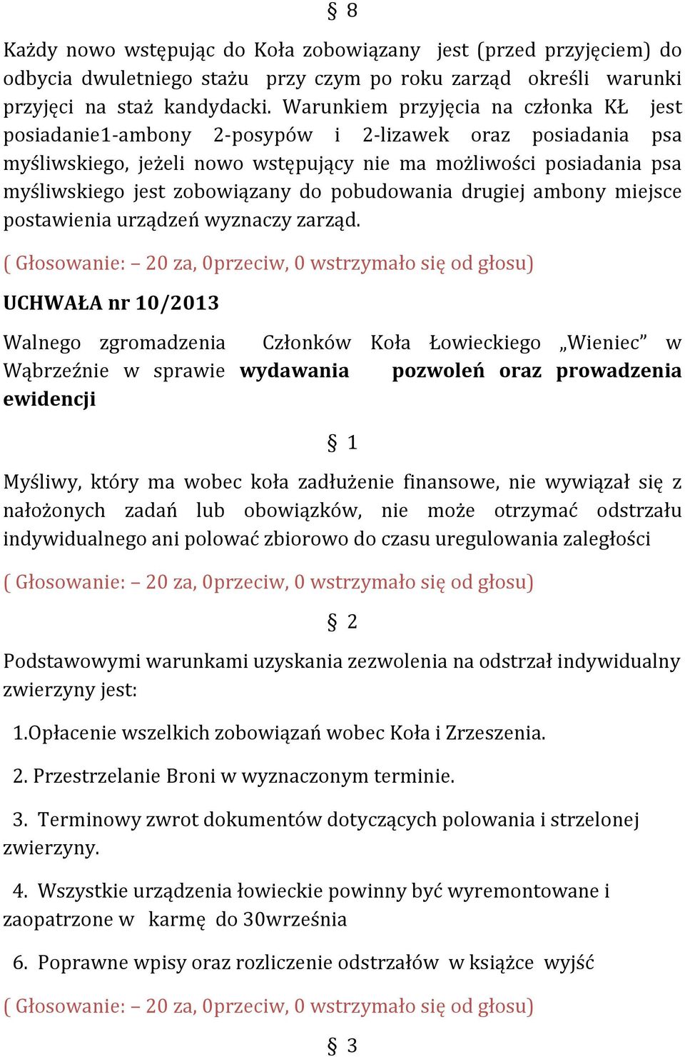 do pobudowania drugiej ambony miejsce postawienia urządzeń wyznaczy zarząd.