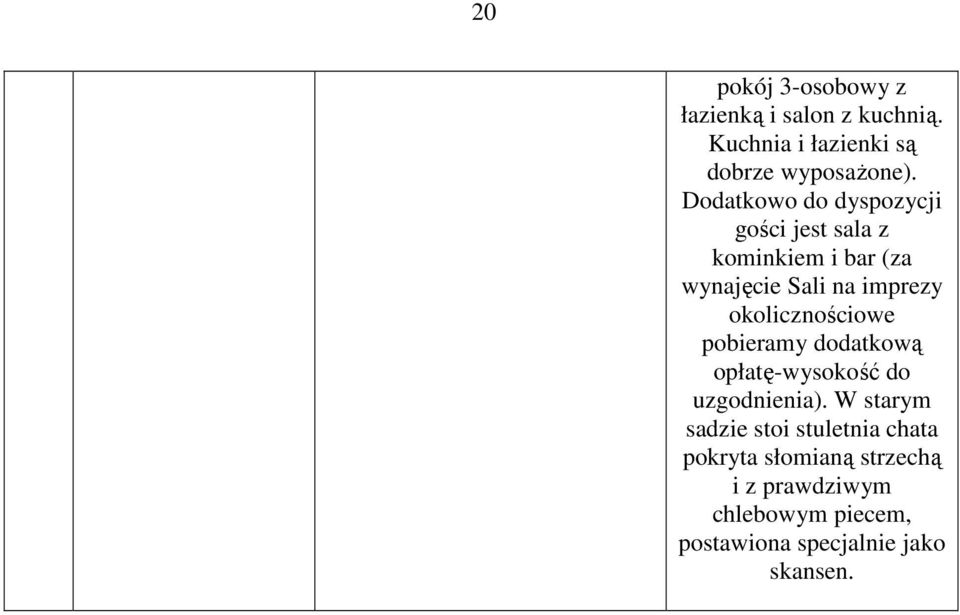 okolicznościowe pobieramy dodatkową opłatę-wysokość do uzgodnienia).