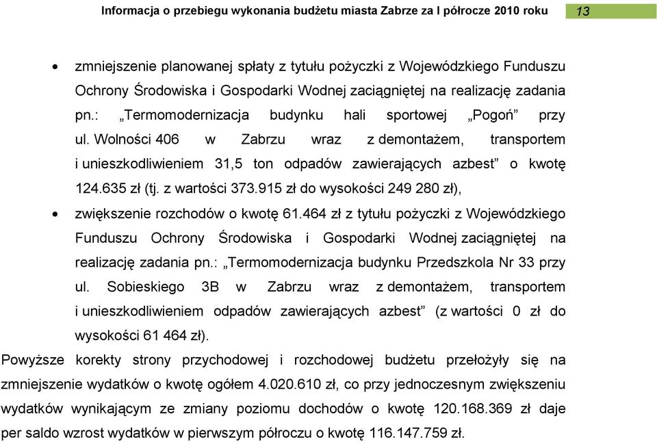 z wartości 373.915 zł do wysokości 249 280 zł), zwiększenie rozchodów o kwotę 61.