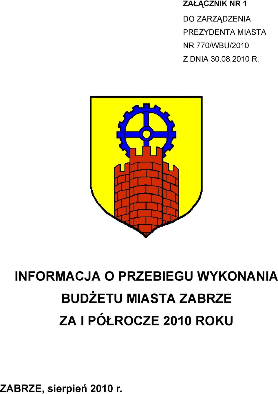 INFORMACJA O PRZEBIEGU WYKONANIA BUDŻETU