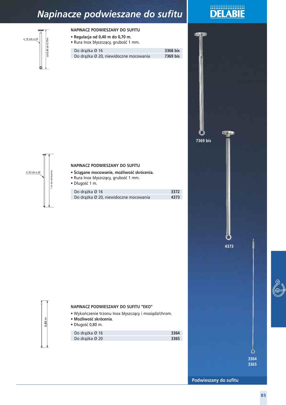 możliwość skrócenia. Rura Inox błyszczący, grubość 1 mm. Długość 1 m.