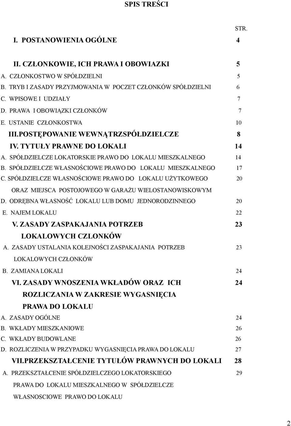 SPÓŁDZIELCZE LOKATORSKIE PRAWO DO LOKALU MIESZKALNEGO 14 B. SPÓŁDZIELCZE WŁASNOŚCIOWE PRAWO DO LOKALU MIESZKALNEGO 17 C.