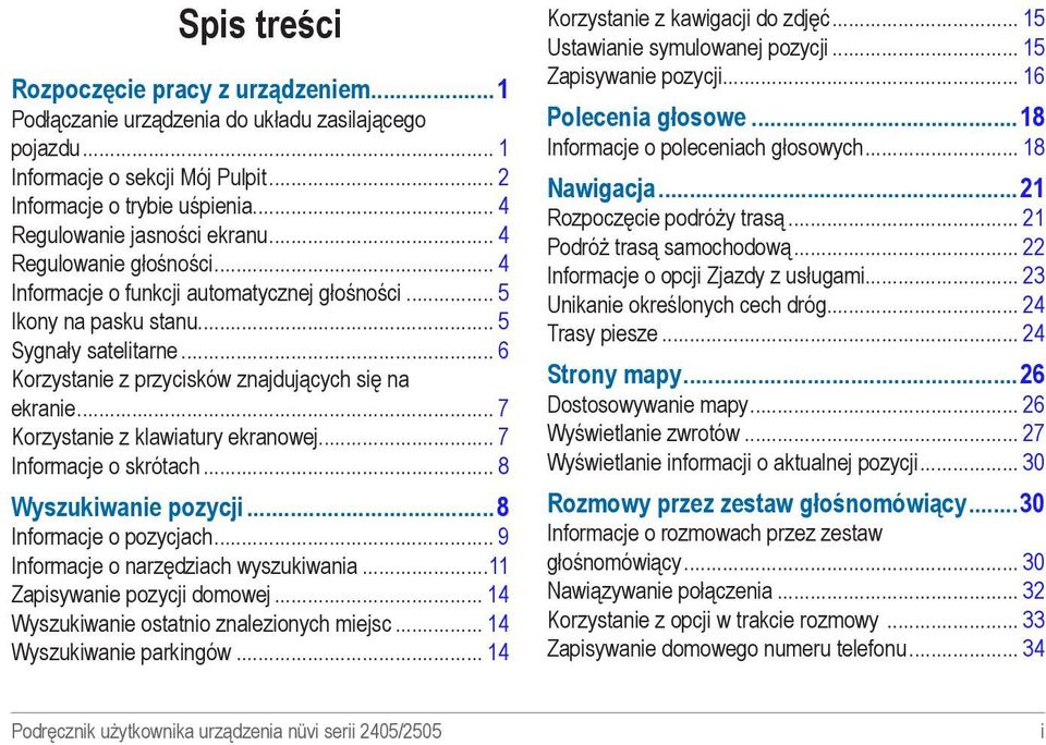 .. 6 Korzystanie z przycisków znajdujących się na ekranie... 7 Korzystanie z klawiatury ekranowej... 7 Informacje o skrótach... 8 Wyszukiwanie pozycji 8 Informacje o pozycjach.