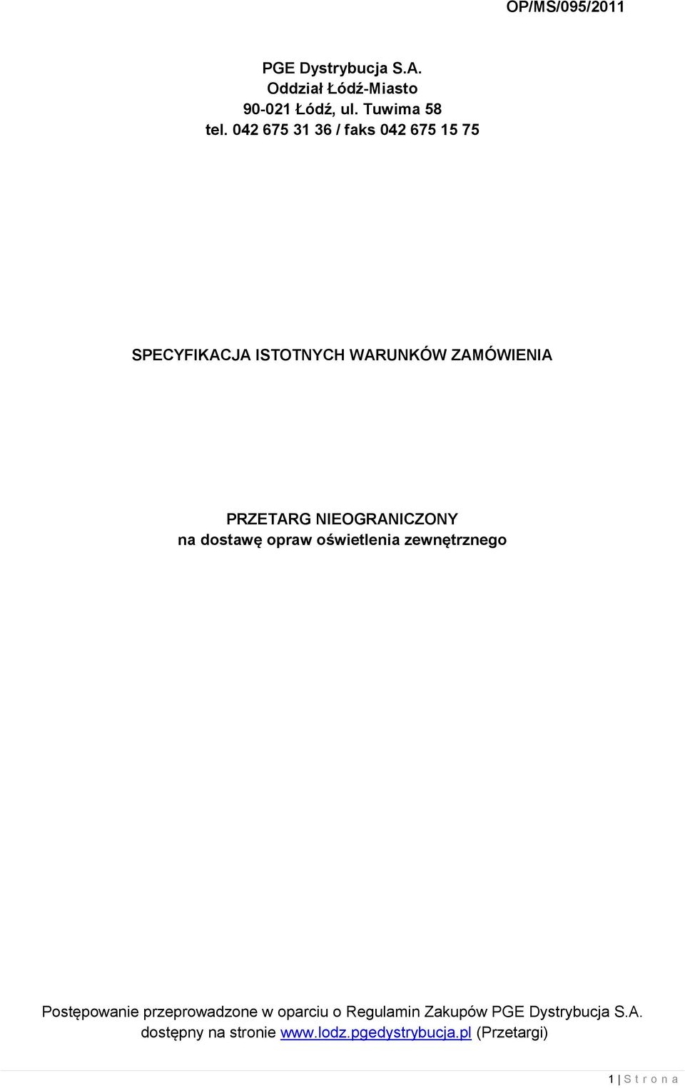 NIEOGRANICZONY na dostawę opraw oświetlenia zewnętrznego Postępowanie przeprowadzone w oparciu