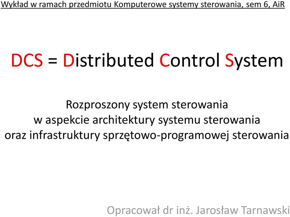 w aspekcie architektury systemu sterowania oraz infrastruktury